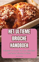 Het Ultieme Brioche Handboek