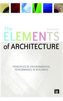 Elements of Architecture: Principles of Environmental Performance in Buildings