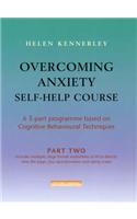 Overcoming Anxiety Self-Help Course Part 2