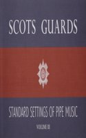 Scots Guards Standard Settings Of Pipe Music Vol.3