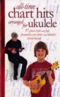 All-time Chart Hits Arranged for Ukulele