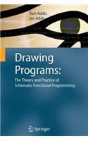 Drawing Programs: The Theory and Practice of Schematic Functional Programming