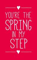 You’re the Spring in My Step