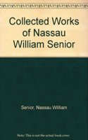 Collected Works of Nassau William Senior