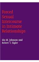 Forced Sexual Intercourse in Intimate Relationships