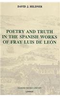 Poetry and Truth in the Spanish Works of Fray Luis de León