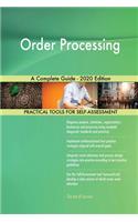 Order Processing A Complete Guide - 2020 Edition