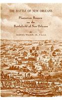 The Battle of New Orleans: Plantation Houses on the Battlefield of New Orleans