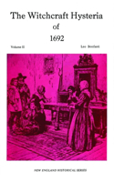 Witchcraft Hysteria of 1692 Volume II