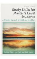 Study Skills for Master's Level Students - A Reflective Approach for Health and Social Care