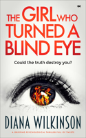 Girl Who Turned a Blind Eye: A Gripping Psychological Thriller Full of Twists