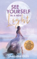 See Yourself In A New Light: Practical Tips, Exercises, and Positive Affirmations for Women to Recover Self-Worth, Cultivate Self-Love & Boost Self-Confidence +9 Bonus Self-Este