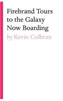 Firebrand Tours To The Galaxy Now Boarding