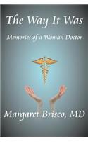 The Way It Was: Memories of a Woman Doctor
