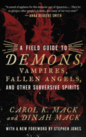 Field Guide to Demons, Vampires, Fallen Angels, and Other Subversive Spirits