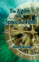 Agony of Space and Time