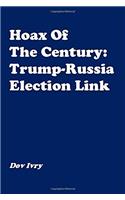 Hoax of the Century: Trump-russia Election Link