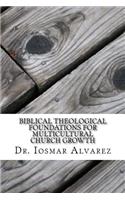 Biblical Theological Foundations for Multicultural Church Growth