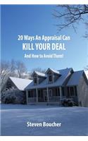 20 Ways An Appraisal Can Kill Your Deal: And Should You Worry?