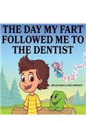 Day My Fart Followed Me To The Dentist