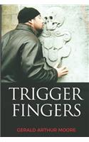 Trigger Fingers