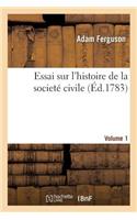 Essai Sur l'Histoire de la Societé Civile. Volume 1