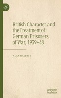 British Character and the Treatment of German Prisoners of War, 1939-48