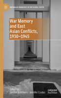 War Memory and East Asian Conflicts, 1930-1945