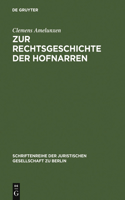 Zur Rechtsgeschichte Der Hofnarren: Erweiterte Fassung Eines Vortrags, Gehalten VOR Der Juristischen Gesellschaft Zu Berlin Am 24. April 1991