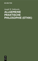 Allgemeine Praktische Philosophie (Ethik)