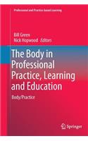 Body in Professional Practice, Learning and Education