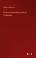 Zur Geschichte und Begründung des Pessimismus