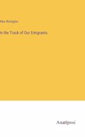 In the Track of Our Emigrants
