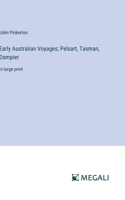 Early Australian Voyages; Pelsart, Tasman, Dampier