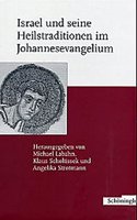 Israel Und Seine Heilstraditionen Im Johannessevangelium