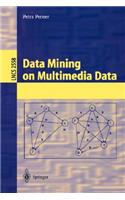 Data Mining on Multimedia Data: (2558 Lecture Notes in Computer Science)