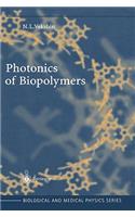 Photonics of Biopolymers: (Biological and Medical Physics, Biomedical Engineering)