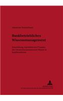 Bankbetriebliches Wissensmanagement