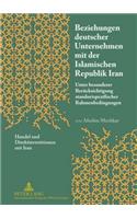 Beziehungen Deutscher Unternehmen Mit Der Islamischen Republik Iran