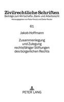 Zusammenlegung Und Zulegung Rechtsfaehiger Stiftungen Des Buergerlichen Rechts