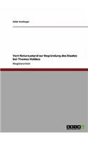 Vom Naturzustand zur Begründung des Staates bei Thomas Hobbes