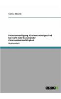 Patientenverfügung für einen würdigen Tod bei nicht mehr bestehender Kommunikationsfähigkeit