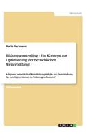 Bildungscontrolling - Ein Konzept zur Optimierung der betrieblichen Weiterbildung?