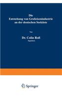 Die Entstehung Von Großeisenindustrie an Der Deutschen Seeküste