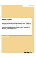Empathie im neuroökonomischen Kontext: Aktuelle Forschungsergebnisse und die mögliche Bedeutung der Empathie für soziale Präferenzen(German)