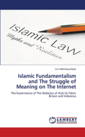 Islamic Fundamentalism and The Struggle of Meaning on The Internet: (English)