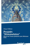 Projekt: "Himmelstor" Wenn ein Traum plötzlich zum Albtraum wird.