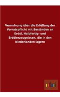 Verordnung über die Erfüllung der Vorratspflicht mit Beständen an Erdöl, Halbfertig- und Erdölerzeugnissen, die in den Niederlanden lagern