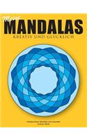 Meine Mandalas - Kreativ und glücklich - Wunderschöne Mandalas zum Ausmalen