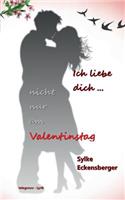Ich liebe dich - nicht nur am Valentinstag